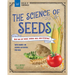 The Science of Seeds: Why We Eat Maize, Wheat, Rice, and Potatoes with Hands-On Science Activities for Kids
