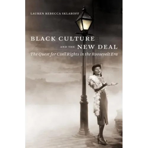 Black Culture and the New Deal: The Quest for Civil Rights in the Roosevelt Era