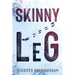 Skinny Leg