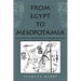 From Egypt to Mesopotamia: A Study of Predynastic Trade Routes Volume 4