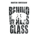Behind Walls & Glass