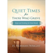 Quiet Times for Those Who Grieve: Hope and Healing for Your Heart