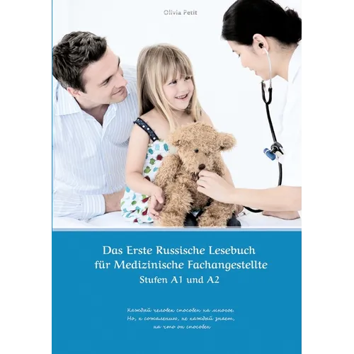 Das Erste Russische Lesebuch für Medizinische Fachangestellte: Stufen A1 und A2 Zweisprachig mit Russisch-deutscher Übersetzung