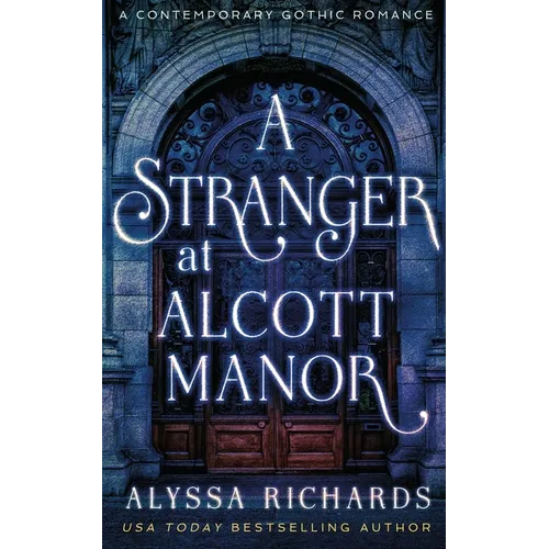 A Stranger in Alcott Manor: A Contemporary Gothic Novel