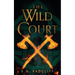 The Wild Court: A Celtic Fae-Inspired Fantasy Novel