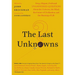 The Last Unknowns: Deep, Elegant, Profound Unanswered Questions about the Universe, the Mind, the Future of Civilization, and the Meaning of Life