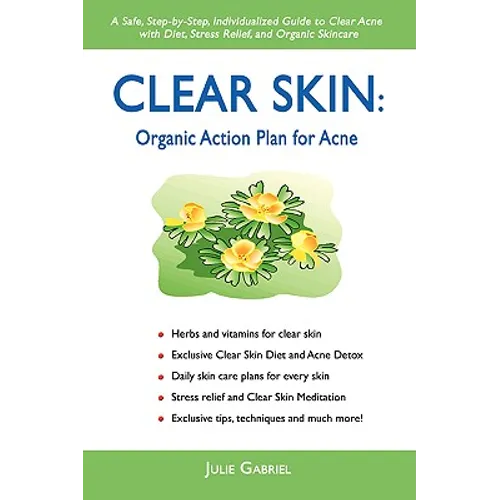 Clear Skin: Organic Action Plan for Acne