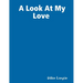 A Look At My Love