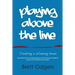 Playing Above the Line: Creating a Winning Team
