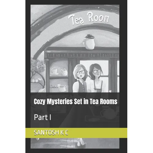 Cozy Mysteries Set in Tea Rooms: Part I