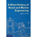 A Short History of Naval and Marine Engineering