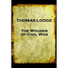 Thomas Lodge - The Wounds of Civil War