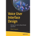 Voice User Interface Design: Moving from GUI to Mixed Modal Interaction