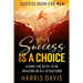 Success Book For Men: Success Is A Choice - Learn The Keys To Be Amazing In All Situations