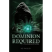 Dominion Required: A Lochlan Ellyll Novel