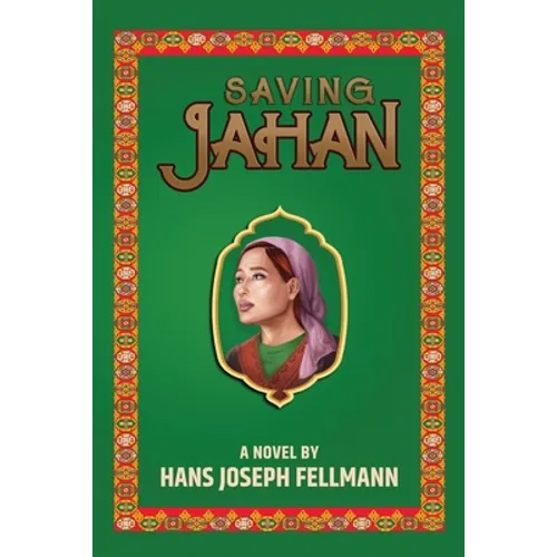Saving Jahan: A Peace Corps Adventure Based on True Events