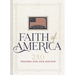Faith of America: 250 Prayers for Our Nation (Celebrating 250 Years of the United States of America's History - Includes the Declaration of Independen
