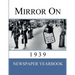 Mirror On 1939: Newspaper Yearbook containing 120 front pages from 1939 - Unique birthday gift / present idea.