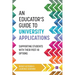 An Educator's Guide to University Applications