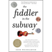 The Fiddler in the Subway: The True Story of What Happened When a World-Class Violinist Played for Handouts... and Other Virtuoso Performances by Amer