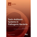 Toxin-Antitoxin Systems in Pathogenic Bacteria