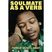 Soulmate as a Verb