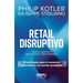 Retail Disruptivo: 10 principios para el comercio minorista en un mundo posdigital