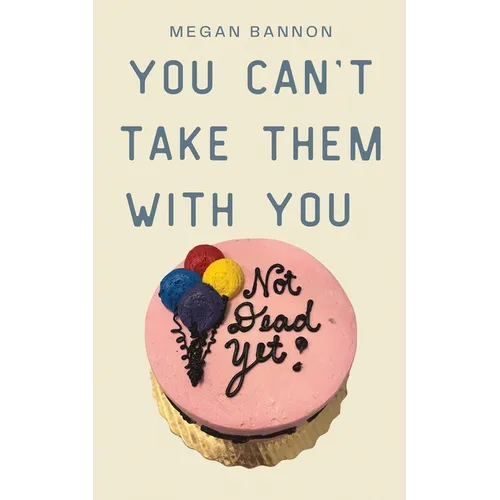 You Can't Take Them With You