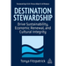 Destination Stewardship: Drive Sustainability, Economic Renewal, and Cultural Integrity
