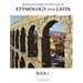Building English Vocabulary with Etymology from Latin Book I