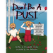 Don't Be a Pusi: A Politically Incorrect Book for Entitled Teens and Their Traumatized Parents.