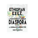 Ethiopian Exile: A microcosm of African Diaspora