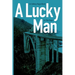 A Lucky Man: An Anthony Rogue Novel