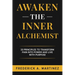 Awaken the Inner Alchemist: 33 Principles to Transform Pain Into Power and Live With Purpose