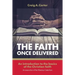 The faith once delivered: An introduction to the basics of the Christian faith-an exposition of the Westney Catechism