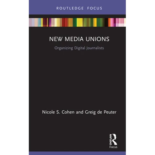 New Media Unions: Organizing Digital Journalists