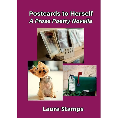 Postcards to Herself: A Prose Poetry Novella