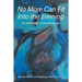 No More Can Fit Into the Evening