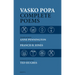 Vasko Popa: Complete Poems 1953-1987
