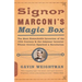 Signor Marconi's Magic Box: The Most Remarkable Invention of the 19th Century