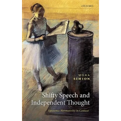 Shifty Speech and Independent Thought: Epistemic Normativity in Context