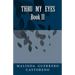 Thru My Eyes Book II