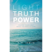 Light Truth Power: Finding Your Light When the Path is Dark