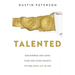 Talented: Discovering and Using Your God-Given Talents to Find More Joy in Life: Discovering and Using Your God-Given Talents to Find More Joy in Life