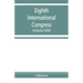 Eighth International congress of applied chemistry, Washington and New York, September 4 to 13, 1912 (Volume XVIII)