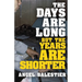 The Days Are Long But The Years Are Shorter