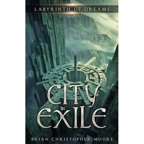 City in Exile: Labyrinth of Dreams, Book 2