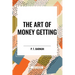 The Art of Money Getting