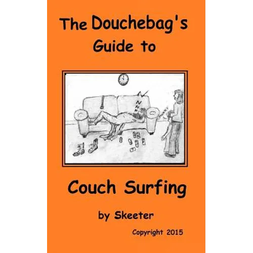 The Douchebag's Guide to Couch Surfing
