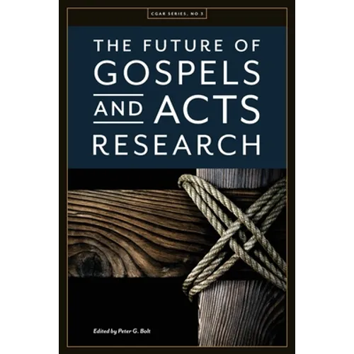 The Future of Gospels and Acts Research